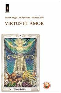 Virtus et amor - M. Angela D'Agostaro, Matteo Zito - Libro Tipheret 2013, Malkhut | Libraccio.it