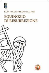 Equinozio di resurrezione - Sara Favarò, Franco Favarò - Libro Tipheret 2012, Beth | Libraccio.it