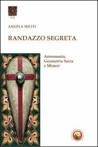 Randazzo segreta. Astronomia, geometria sacra e misteri - Angela Militi - Libro Tipheret 2012, Aleph | Libraccio.it