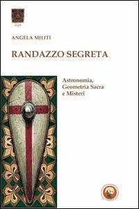 Randazzo segreta. Astronomia, geometria sacra e misteri - Angela Militi - Libro Tipheret 2012, Aleph | Libraccio.it