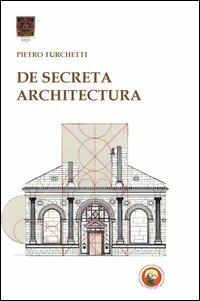 De secreta architectura - Pietro Turchetti - Libro Tipheret 2013, Aleph | Libraccio.it