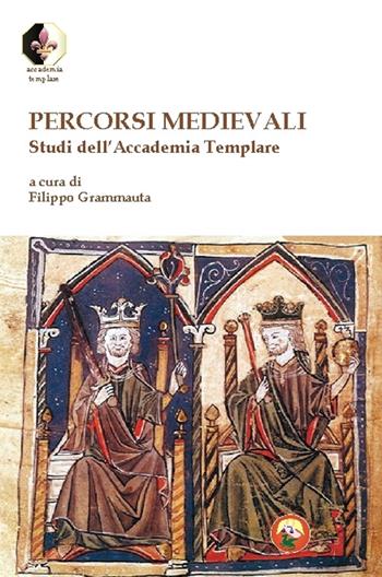 Percorsi medievali. Studi dell'Accademia Templare  - Libro Tipheret 2015, Accademia Templare | Libraccio.it