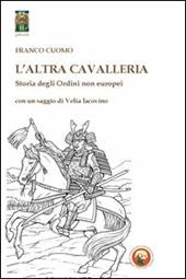 L'altra cavallerie. Storia degli ordini non europei