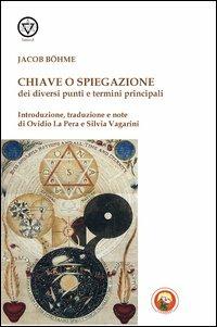 Chiave o spiegazione dei diversi punti e termini principali - Jakob Böhme - Libro Tipheret 2013, Lamed | Libraccio.it