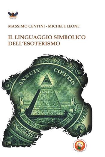 Il linguaggio simbolico dell'esoterismo - Massimo Centini, Michele Leone - Libro Tipheret 2014, Binah | Libraccio.it