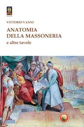 Anatomia della massoneria e altre tavole