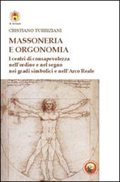 Massoneria e orgonomia. I centri di consapevolezza nell'ordine e nel segno nei gradi simbolici e nell'Arco Reale