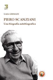 Piero Scanziani. Una biografia autobiografica