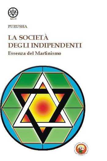 La società degli indipendenti. Essenza del martinismo - Claude Purusha - Libro Tipheret 2015, Lamed | Libraccio.it