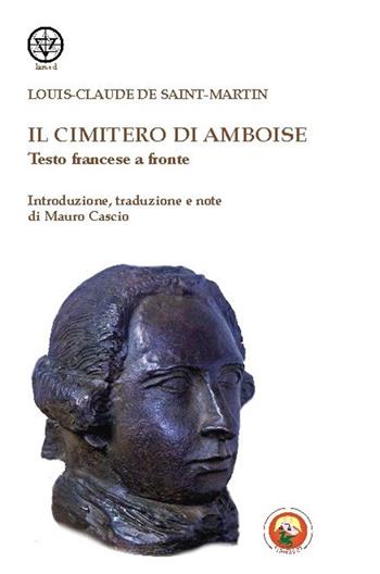 Il cimitero di Amboise. Testo francese a fronte - Louis-Claude de Saint-Martin - Libro Tipheret 2015, Lamed | Libraccio.it