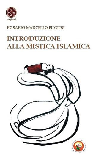 Introduzione alla mistica islamica - Rosario Marcello Puglisi - Libro Tipheret 2015, Maqamat | Libraccio.it