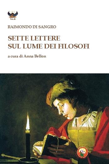 Sette lettere sul lume dei filosofi - Raimondo Di Sangro - Libro Tipheret 2015, Binah | Libraccio.it