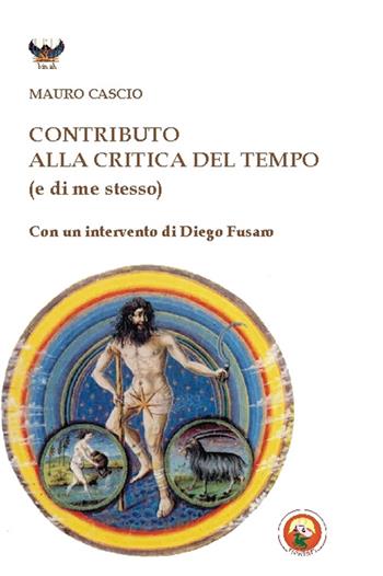 Contributo alla critica del tempo (e di me stesso) - Mauro Cascio - Libro Tipheret 2016, Binah | Libraccio.it