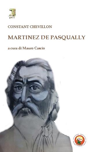 Martinez De Pasqually - Constant Chevillon - Libro Tipheret 2016, Gimel | Libraccio.it