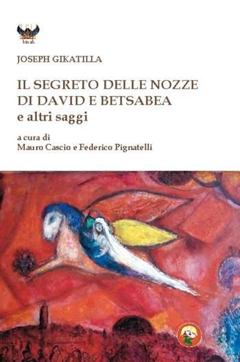 Il segreto delle nozze di David e Betsabea e altri saggi - Joseph Gikatilla - Libro Tipheret 2016, Binah | Libraccio.it