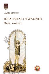 Il Parsifal di Wagner. Motivi esoterici
