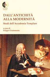 Dall'antichità alla modernità. Studi dell'Accademia Templare