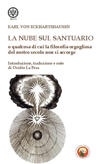 La nube sul santuario o qualcosa di cui la filosofia orgogliosa del nostro secolo non si accorge - Karl von Eckartshausen - Libro Tipheret 2017, Lamed | Libraccio.it