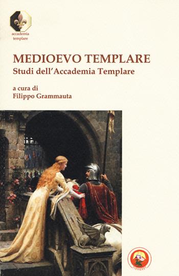 Medioevo templare. Studi dell’Accademia Templare  - Libro Tipheret 2017, Accademia Templare | Libraccio.it