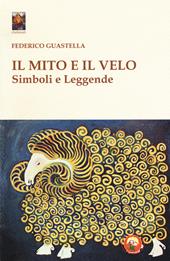 Il mito e il velo. Simboli e leggende