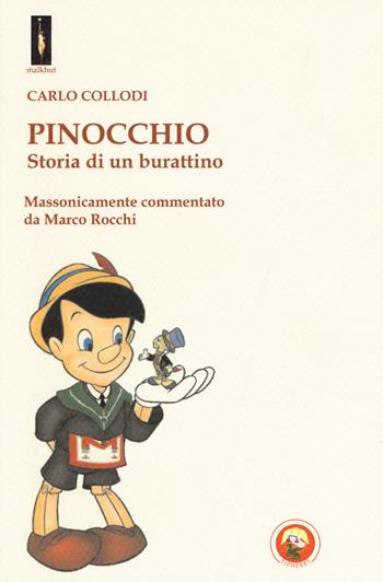 Pinocchio. Storia di un burattino. Massonicamente commentato da Marco Rocchi - Carlo Collodi - Libro Tipheret 2017, Malkhut | Libraccio.it