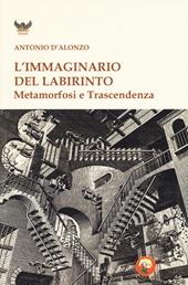 L'immaginario del labirinto. Metamorfosi e trascendenza