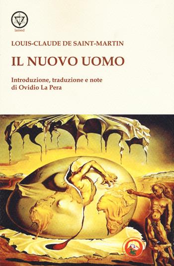 Il nuovo uomo - Louis-Claude de Saint-Martin - Libro Tipheret 2017, Lamed | Libraccio.it