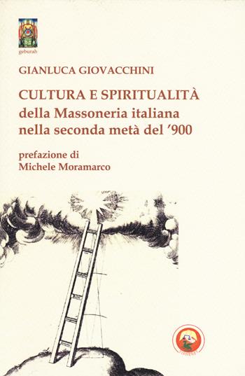 Cultura e spiritualità della massoneria italiana nella seconda metà del '900 - Gianluca Giovacchini - Libro Tipheret 2017, Geburah | Libraccio.it