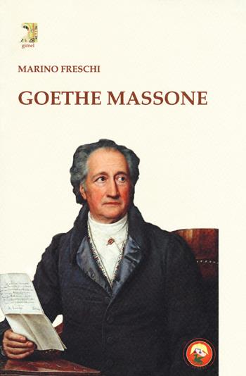 Goethe massone - Marino Freschi - Libro Tipheret 2017, Gimel | Libraccio.it