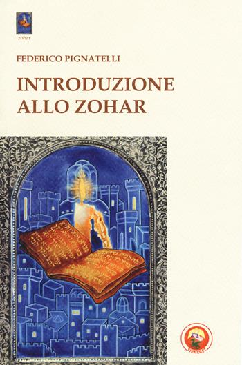 Introduzione allo Zohar - Federico Pignatelli - Libro Tipheret 2017, Zohar | Libraccio.it