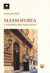 Massofobia. L'antimafia dell'inquisizione