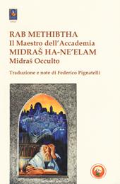 Rab Methibtha (Il maestro dell'accademia)-Midras Ha-Ne'lam (Midras occulto)