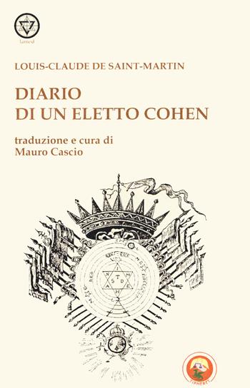 Diario di un eletto Cohen - Louis-Claude de Saint-Martin - Libro Tipheret 2019, Lamed | Libraccio.it