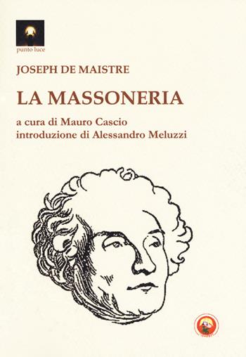 La massoneria - Joseph de Maistre - Libro Tipheret 2018, Punto luce | Libraccio.it