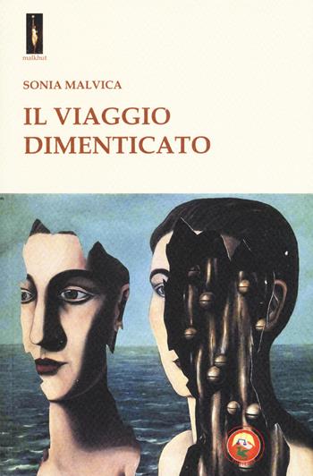 Il viaggio dimenticato - Sonia Malvica - Libro Tipheret 2018, Malkhut | Libraccio.it