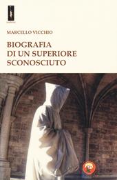 Biografia di un superiore sconosciuto