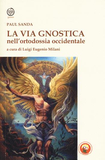 La via gnostica nell'ortodossia occidentale - Paul Sanda - Libro Tipheret 2019, Gnosis | Libraccio.it