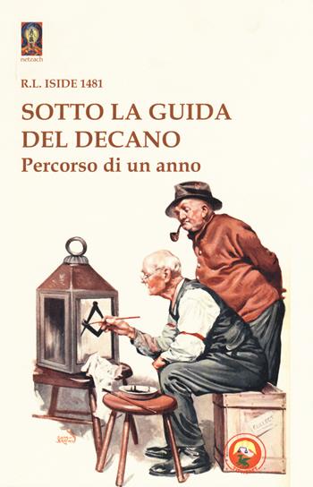 Sotto la guida del Decano. Percorsi di un anno - Iside R. L. 1481 - Libro Tipheret 2019, Netzach | Libraccio.it