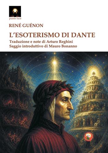 L'esoterismo di Dante - René Guénon - Libro Tipheret 2018, Punto luce | Libraccio.it