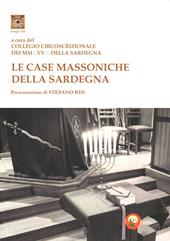 Le case massoniche della Sardegna. Ediz. illustrata