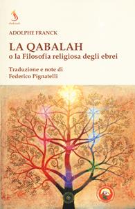 La Qabalah o la filosofia religiosa degli ebrei - Adolphe Franck - Libro Tipheret 2019, Shekinah | Libraccio.it
