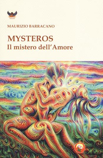 Mysteros. Il mistero dell'amore - Maurizio Barracano - Libro Tipheret 2019, Binah | Libraccio.it