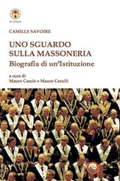 Uno sguardo sulla massoneria. Biografia di un'istituzione