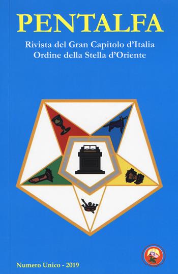 Pentalfa. Rivista del Gran Capitolo d'Italia, Ordine della Stella d'Oriente. 2019  - Libro Tipheret 2019 | Libraccio.it