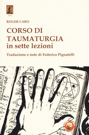 Corso di taumaturgia in sette lezioni - Roger Caro - Libro Tipheret 2020, Hod | Libraccio.it