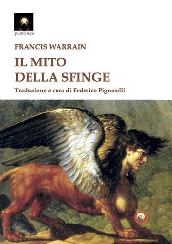 Il mito della sfinge - Francis Warrain - Libro Tipheret 2020, Punto luce | Libraccio.it