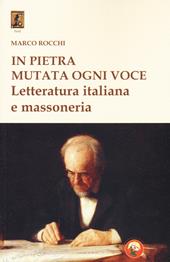 In pietra mutata ogni voce. Letteratura italiana e massoneria