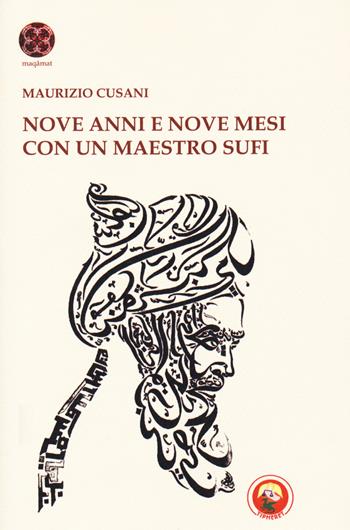 Nove anni e nove mesi con un maestro sufi - Maurizio Cusani - Libro Tipheret 2020, Maqamat | Libraccio.it
