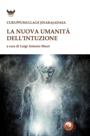 La nuova umanità dell'intuizione - Curuppumullage Jinarajadasa - Libro Tipheret 2020, Binah | Libraccio.it