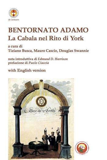 Bentornato Adamo. La Cabala nel Rito di York. Ediz. italiana e inglese - Cascio, Douglas Swannie - Libro Tipheret 2020, De Lantaarn | Libraccio.it